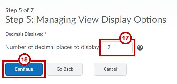 17. The Step 5: Managing View Display Options will appear. This setting controls how many decimals will be displayed in your grade book. The value must be an integer between 0 and 5 (See Figure 8).