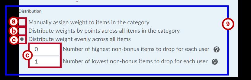 9. Determine the appropriate weight distribution of grade items within the category. Click the radio button corresponding to one of the following options: a.
