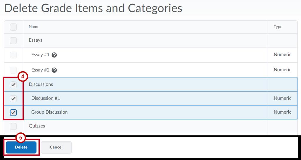 4. The Delete Grade Items and Categories window appears. Click the checkbox to the left of the items to be deleted. 5. Click the Delete button. Figure 39 - Delete Grade Items and Categories 6.