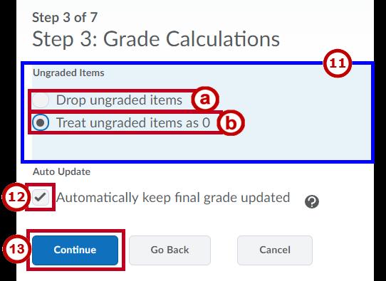 11. The Step 3: Grade Calculations window will appear. Under Ungraded Items, the following options are available: a.