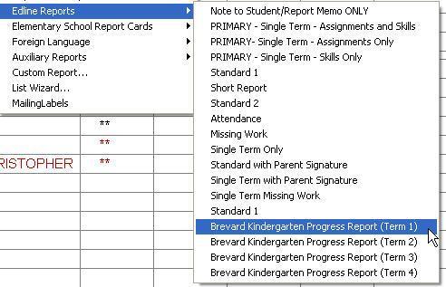 Posting the Progress Report to Edline 8. After entering skill assessments and comments, choose Reports > Edline Reports > Brevard Kindergarten Progress Report (Term #). 9.