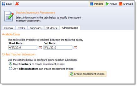 Administration Tab The Administration Tab controls administration dates and online teacher submission. The test will be available to teachers between the date range listed.