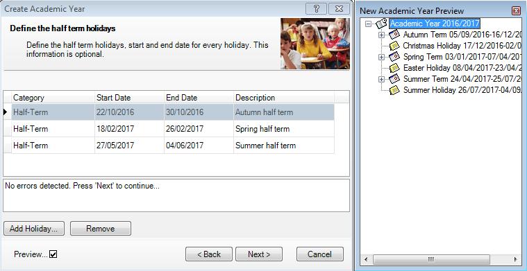 NOTE: You can overtype the name of the term in the School Term column if a different name is required. 2. Each term has a default holiday displayed in the Term Holiday column.