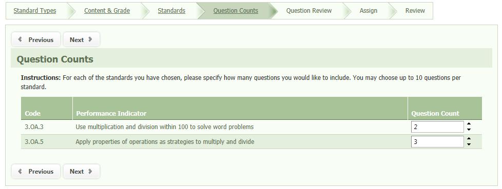 Question Counts Now that the teacher has selected which standards he or she would like to include on the assessment, the next step is to choose the number of questions that