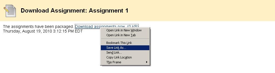 Right-click the hyperlink under Download Assignments Now and select the option to Save