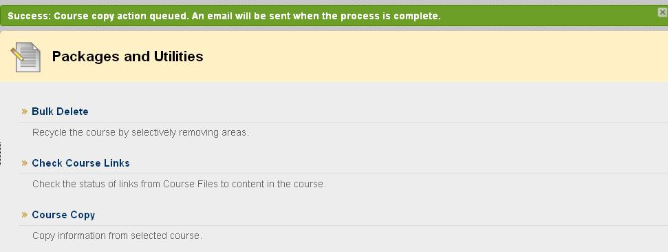 After you click submit, you will see a success message that the course copy has been queued and you will