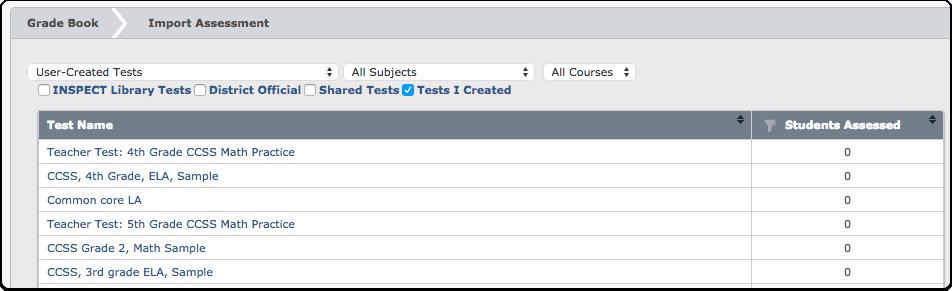 Select the assessment Subject and then click on the name of the assessment you d like to import into the Grade Book.