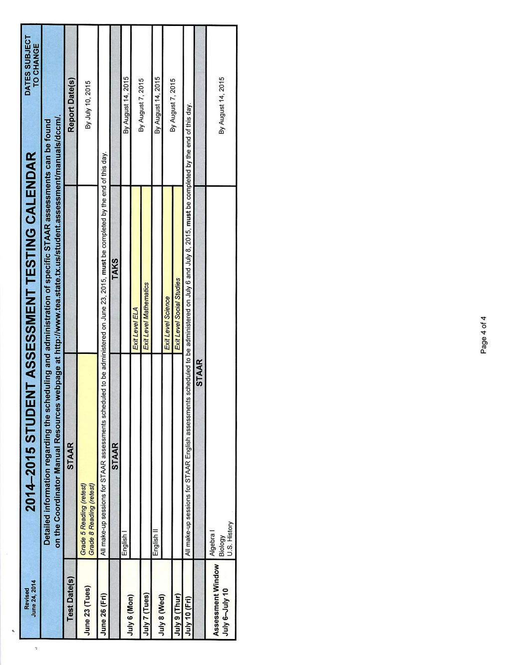 jun'jsao«2014-2015 STUDENT ASSESSMENT TESTING CALENDAR "'VocHANGf^ Detailed information regarding the sciieduling and administration of specific assessments can be found on the Coordinator IVIanual