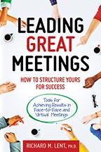 Looking for More Ideas on Running Effective Board Meetings? All of the tools described here plus another 26 are contained in Leading Great Meetings: How to Structure Yours for Success.