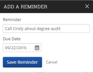 **You can see reminders you have made in the student s profile, in the Reports/Notes tab under Your Reminders About.