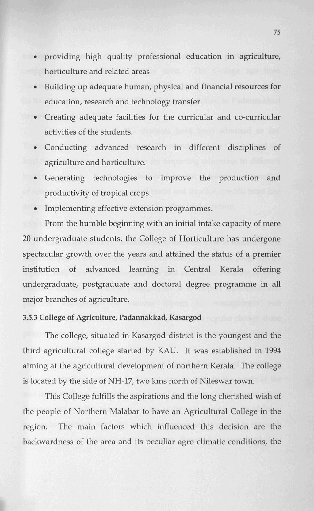 75 providing high quality professional education in agriculture, horticulture and related areas Building up adequate human, physical and financial resources for education, research and technology