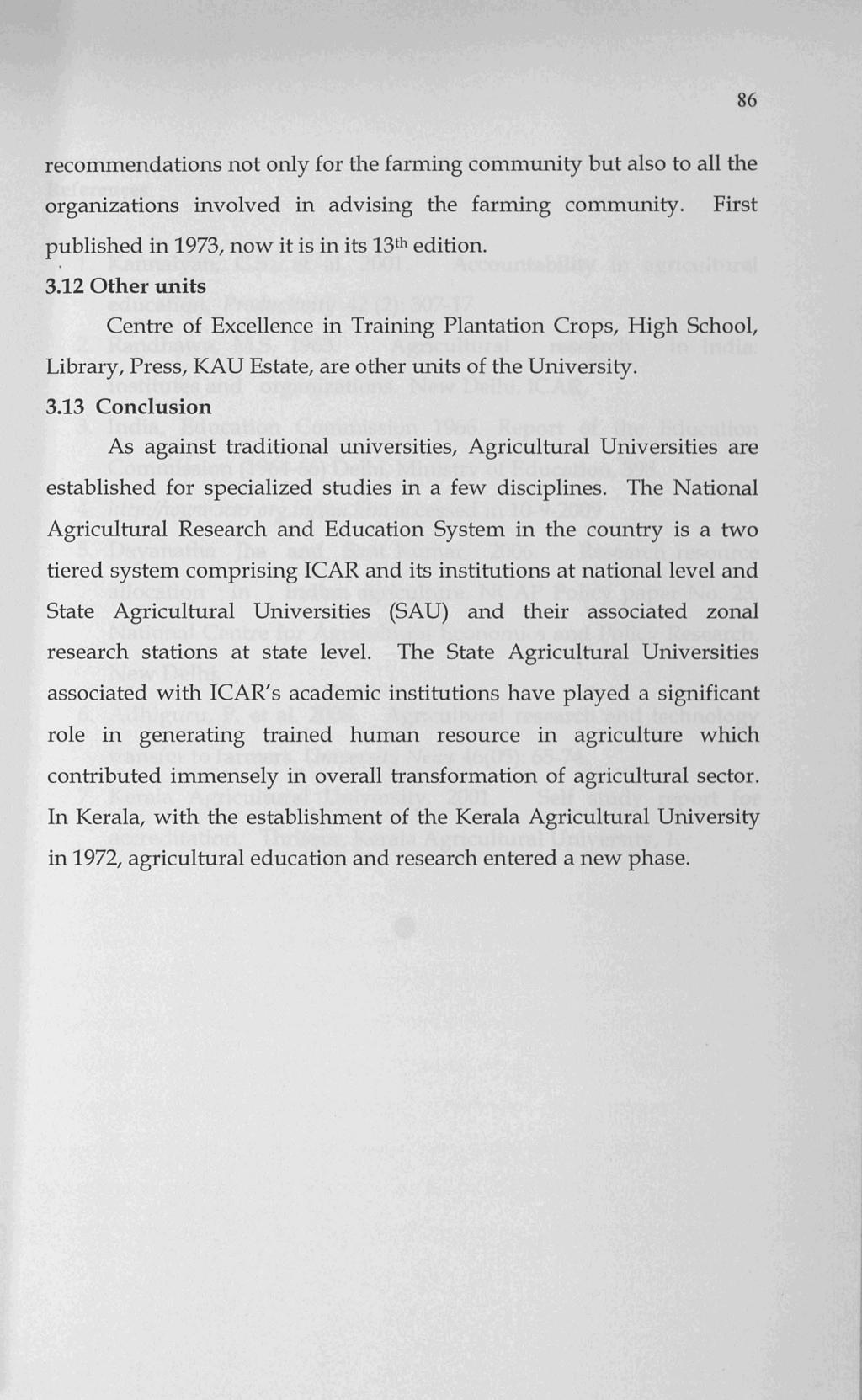 86 recommendations not only for the farming community but also to all the organizations involved in advising the farming community. First published in 1973, now it is in its 13 th edition. 3.