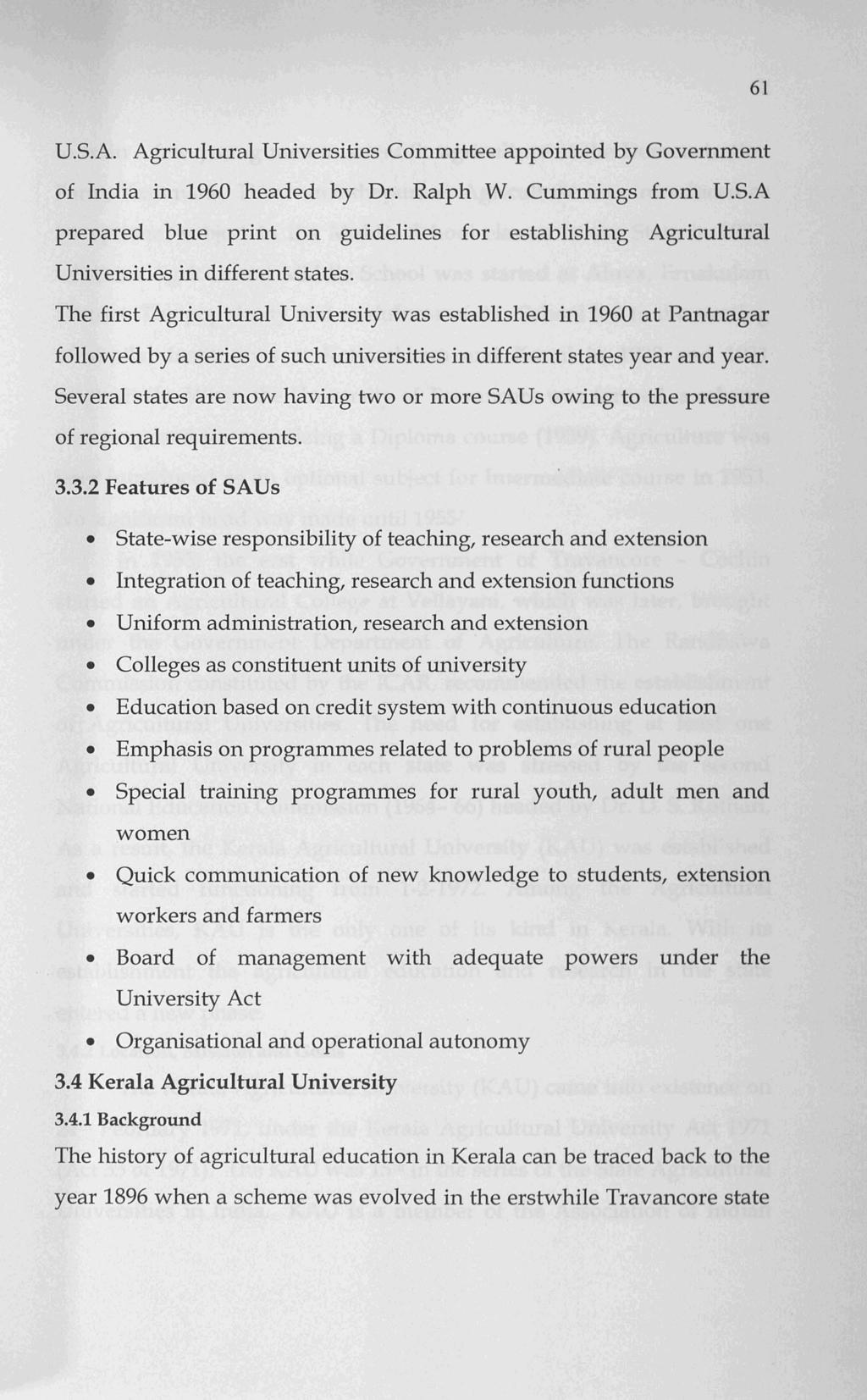61 U.S.A. Agricultural Universities Committee appointed by Government of India in 1960 headed by Dr. Ralph W. Cummings from U.S.A prepared blue print on guidelines for establishing Agricultural Universities in different states.
