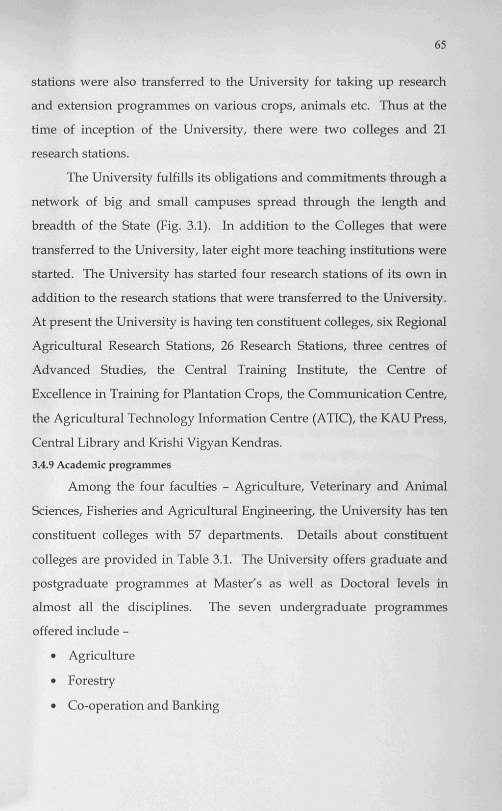 65 stations were also transferred to the University for taking up research and extension programmes on various crops, animals etc.