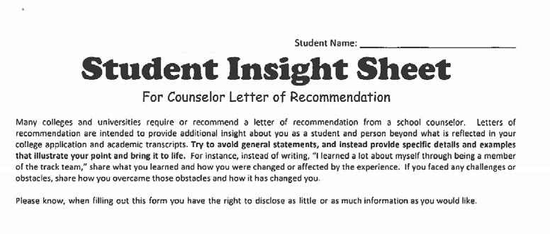 Counselor Letter of Recommendation The Insight Sheet is an opportunity for students and parents to highlight students strengths, awards,