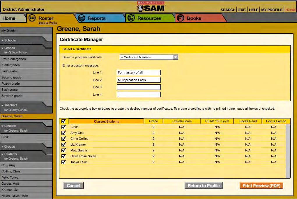 Customizing Certificates Teachers may also create and print customized Award Certificates for a student, multiple students, groups, classes, teachers, grades, or a school.