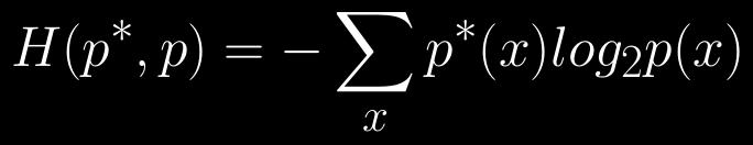 Cross entropy The cross-entropy of a (true) distribution p* and a (model) distribution p is defined as: