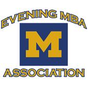 ROSS SCHOOL OF BUSINESS EVENING MBA ASSOCIATION Connecting Evening MBA s with each other and the Ross community! Check out our NEW website!! bus.umich.