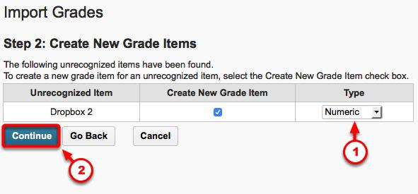 If you have added a new grade item in the spreadsheet in Step #7 and checked the box in front of [Create new grade item when an unrecognized item is referenced] in Step #10, you ll receive the