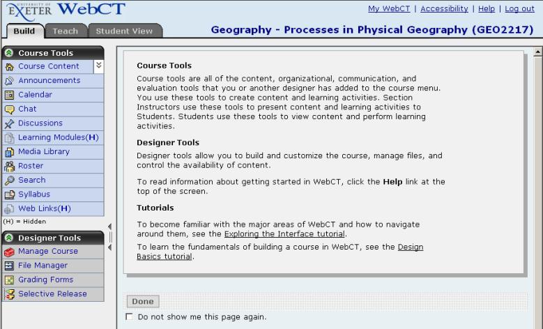The above shows a Geography WebCT course set up on a Template. Please note :- The number of Course Tools in the left hand frame has been set to those tools that are most commonly used.
