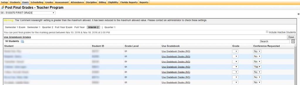 Step 2 Post Grades for Absent Teachers In the event a teacher is absent or for some other reason is unable to post their own grades, you can post grades for the teacher by using Post Final Grades.