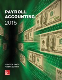 Textbook and Related Material (Required): Payroll Accounting 2015 by Jeanette M.
