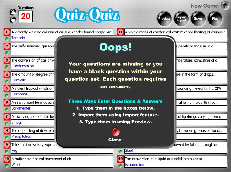 14 Oops Message: You will receive an Oops message if your questions are improperly formatted and you click Play, Save, or the green button to feature a question.