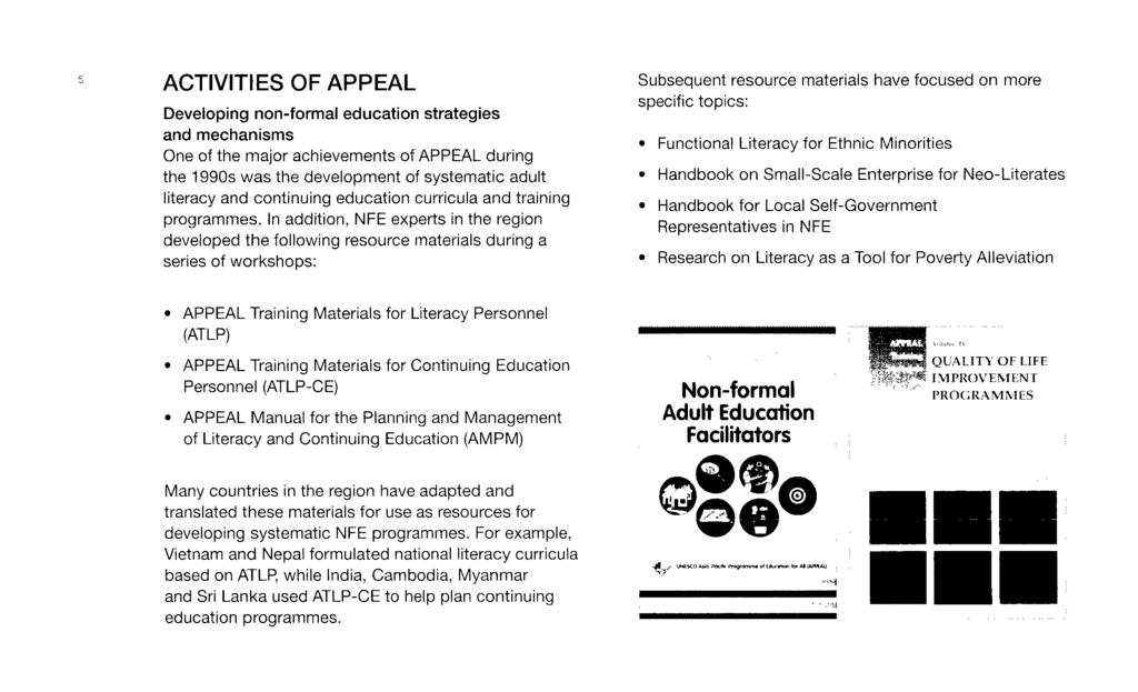 ACTIVITIES OF APPEAL Developing non-formal education strategies and mechanisms One of the major achievements of APPEAL during the 1990s was the development of systematic adult literacy and continuing