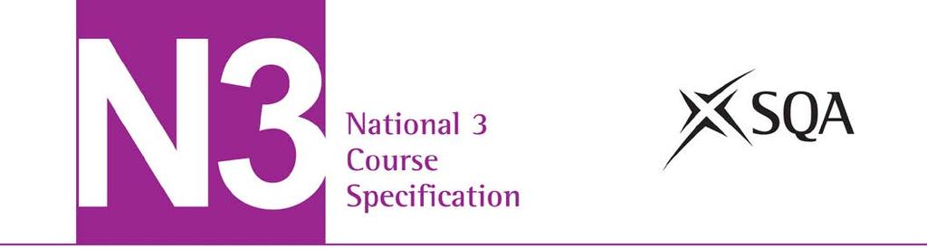 National 3 Modern Studies Course Specification (C749 73) Valid from August 2013 First edition: April 2012 Revised: September 2014, version 1.