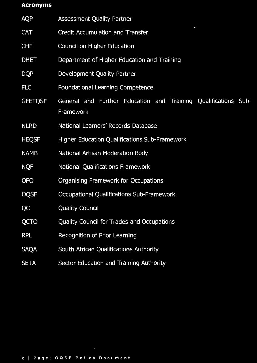 SAQA SETA National Learners' Records Database Higher Education Qualifications Sub-Framework National Artisan Moderation Body National Qualifications Framework Organising Framework for Occupations