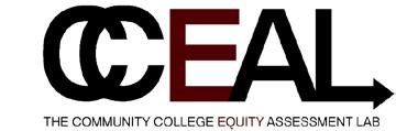 Our Laboratory The Community College Equity Assessment Laboratory (CCEAL) is a national research and practice lab that partners with community colleges to support their capacity in advancing outcomes
