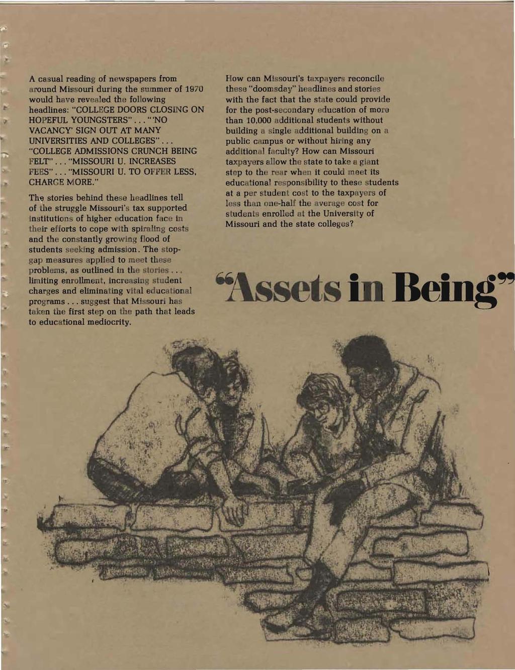 A casual reading of newspapers from ilround Missouri during the summer of 1970 would have revealed the following headlines: "COLLEGE DOORS CLOSING ON HOPEFUL YOUNGSTERS".