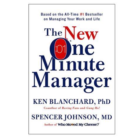 The New One Minute Manager by Ken Blanchard and Spencer Johnson I first came across the previous version of this short book as a first lieutenant.