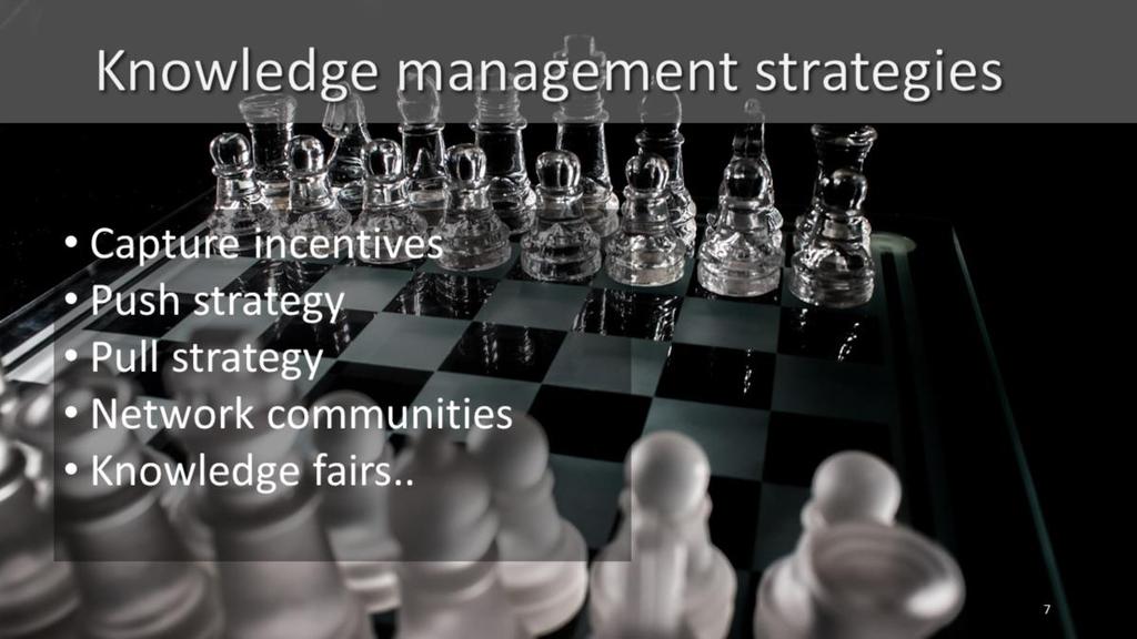 There are several strategies that a company can follow on the way to achieving effective Knowledge Management First, the company can set up an incentives policy that rewards employees who capture