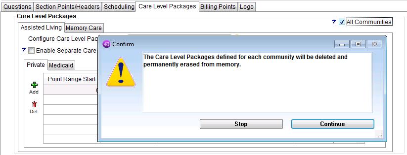 If you change from Separate Care Level Packages to All Communities, the settings for each community will be deleted. There is a warning prompt. If you checked All Communities in error, select 'Stop'.