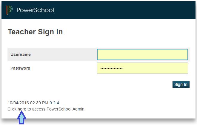 2 ACCESSING STUDENT RECORDS IN POWERSCHOOL ADMIN From the PowerTeacher log in page,