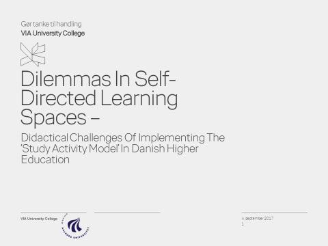 Dilemmas In Self-Directed Learning Spaces Didactical Challenges Of Implementing The Study Activity Model In Danish Higher Education This paper is based