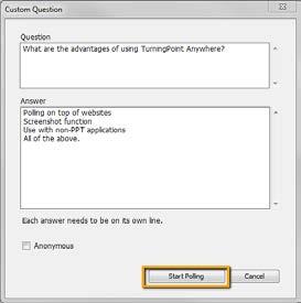 In the box under Enter question text type: What are the advantages of using TurningPoint Anywhere? 10.