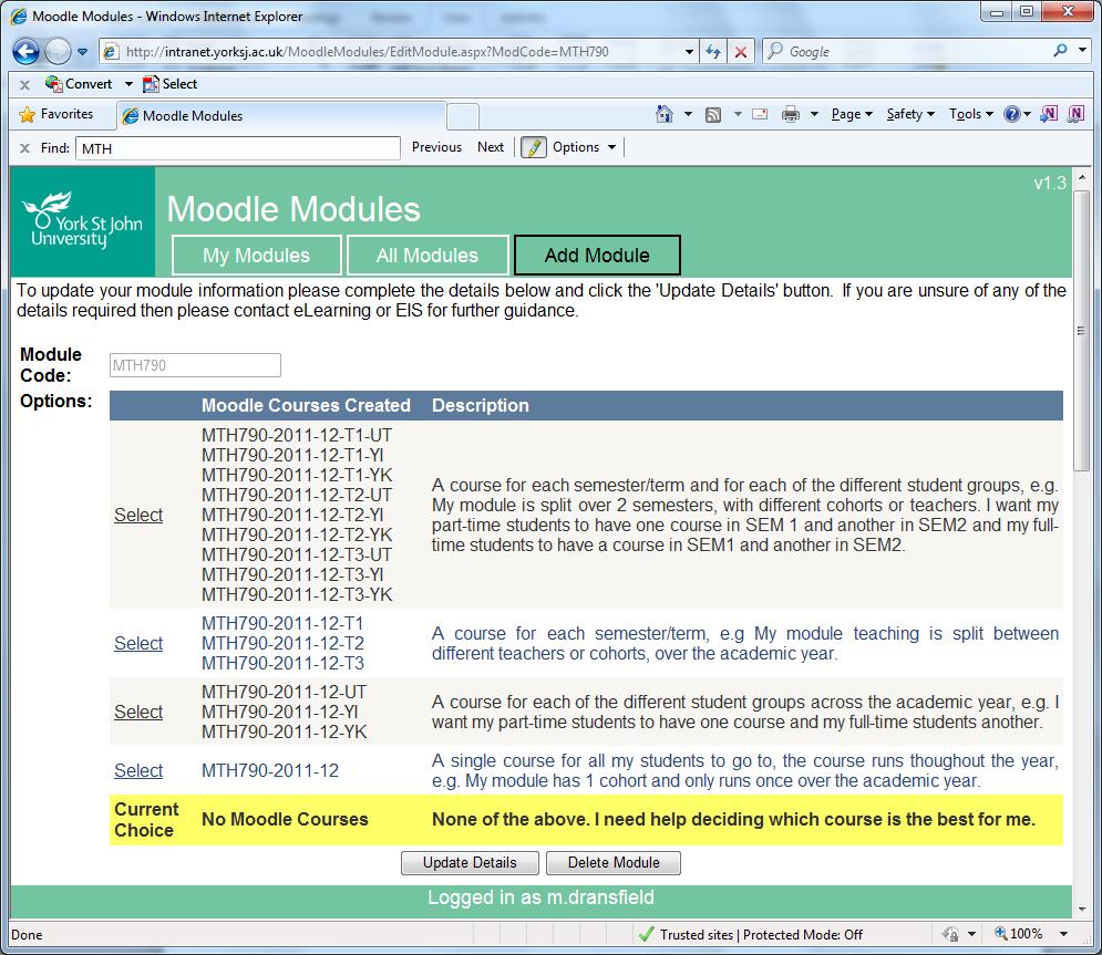 By clicking on the module code, you can access further information about the module, enabling you to: select the course type required in Moodle give yourself and other tutors access to a module