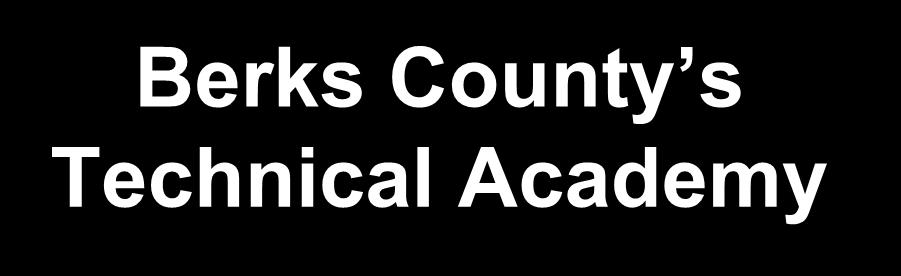 Berks County s Technical Academy Business & Information Tech.