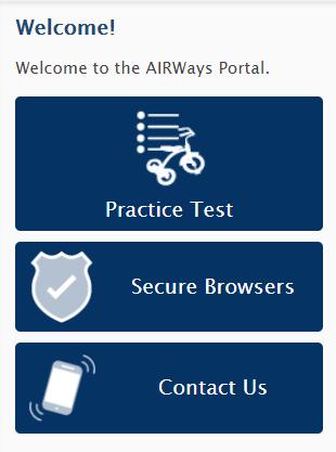 Practice Test Administration Site: Login and Test Administration 1. Open your web browser and navigate to the AIRWays portal at http://airways.portal.airast.org/. b. The Practice Test portal page will open, providing two options: a.
