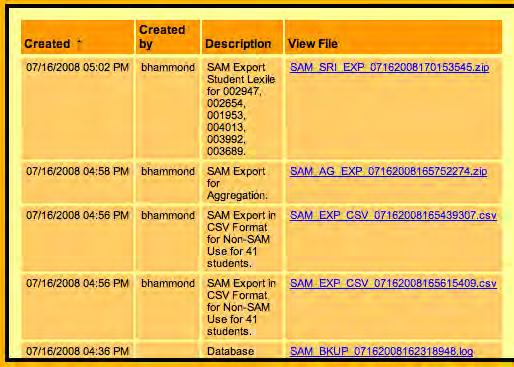 View Output Files View a list of every file created for this SAM installation to review the files in the database. To view the files: 1.