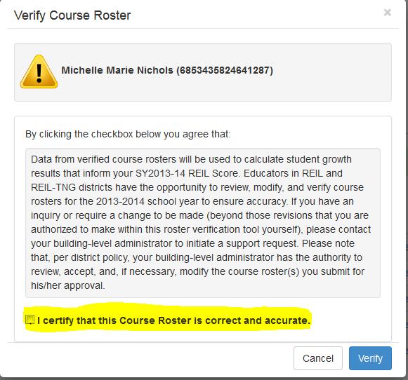 When you click the Verify button, the certify message pops up. You need to read the agreement and then check the box if you believe your course rosters are correct.