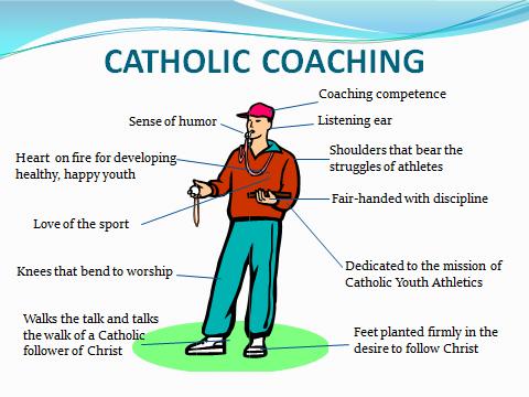 Key Points Coaches in Catholic Youth Athletics are first and foremost committed to their faith.