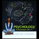 2 Textbook REQUIRED Psychology in Everyday Life, 4 th edition, by David G. Myers & C. Nathan DeWall. New York: Worth Publishers.