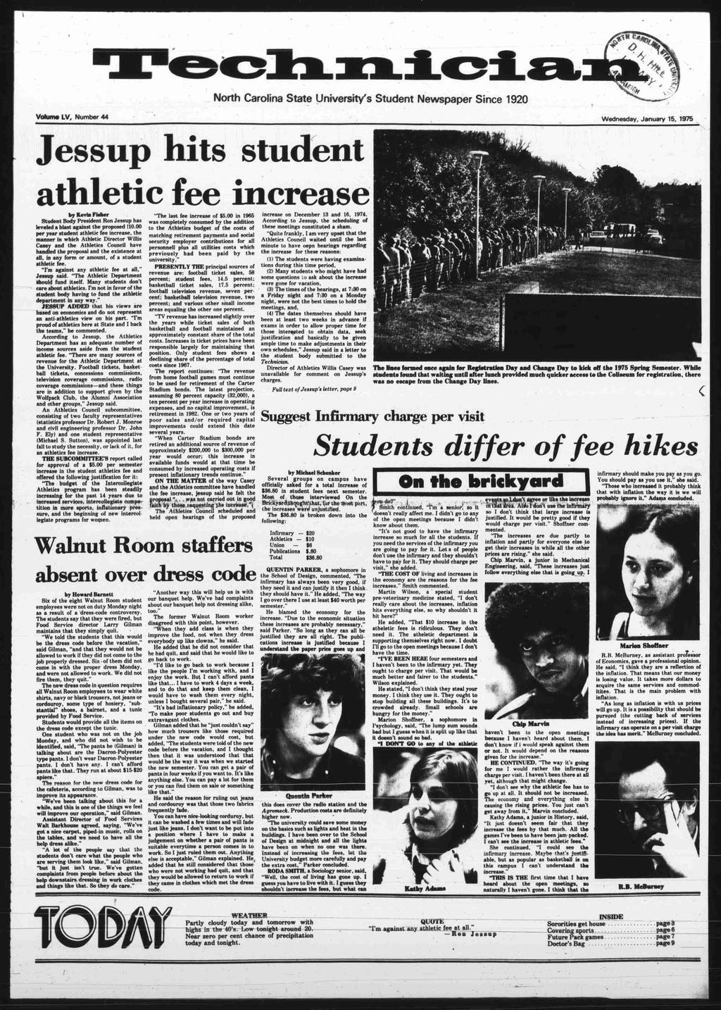 Technicia North Carolina State University s Student Newspaper Since 1920 Volume LV, Number 44 Wednesday, January 15, 1975 Jessup hits student athletic fee increase bylevh Fisher The last fee increase
