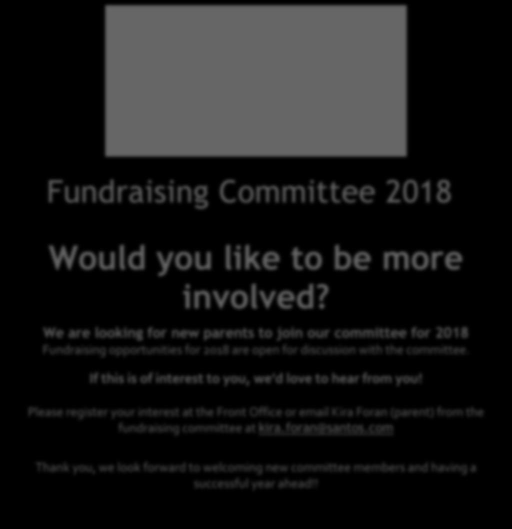 We are looking for new parents to join our committee for 2018 Fundraising opportunities