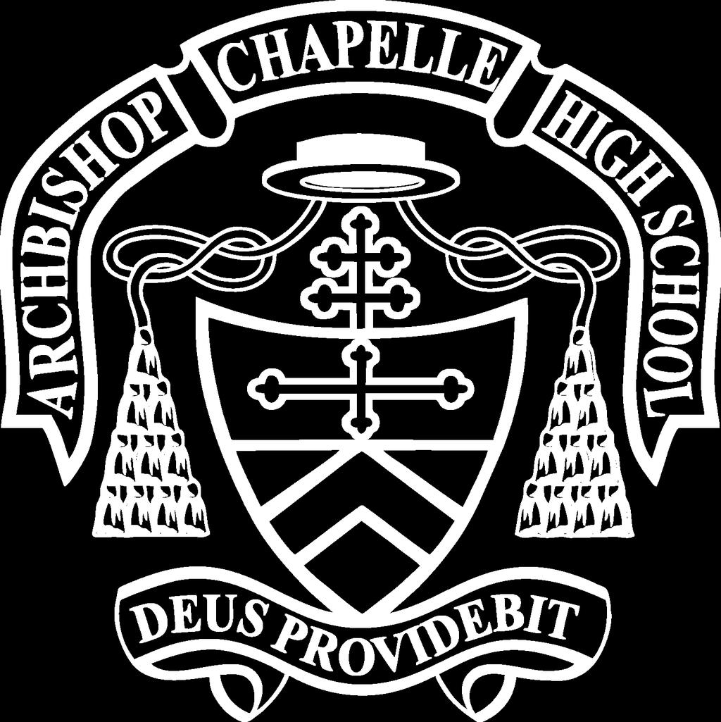 APPLICATION FOR ADMISSION FOR THE 2019-2020 SCHOOL YEAR Thank you for your interest in Archbishop Chapelle High School!