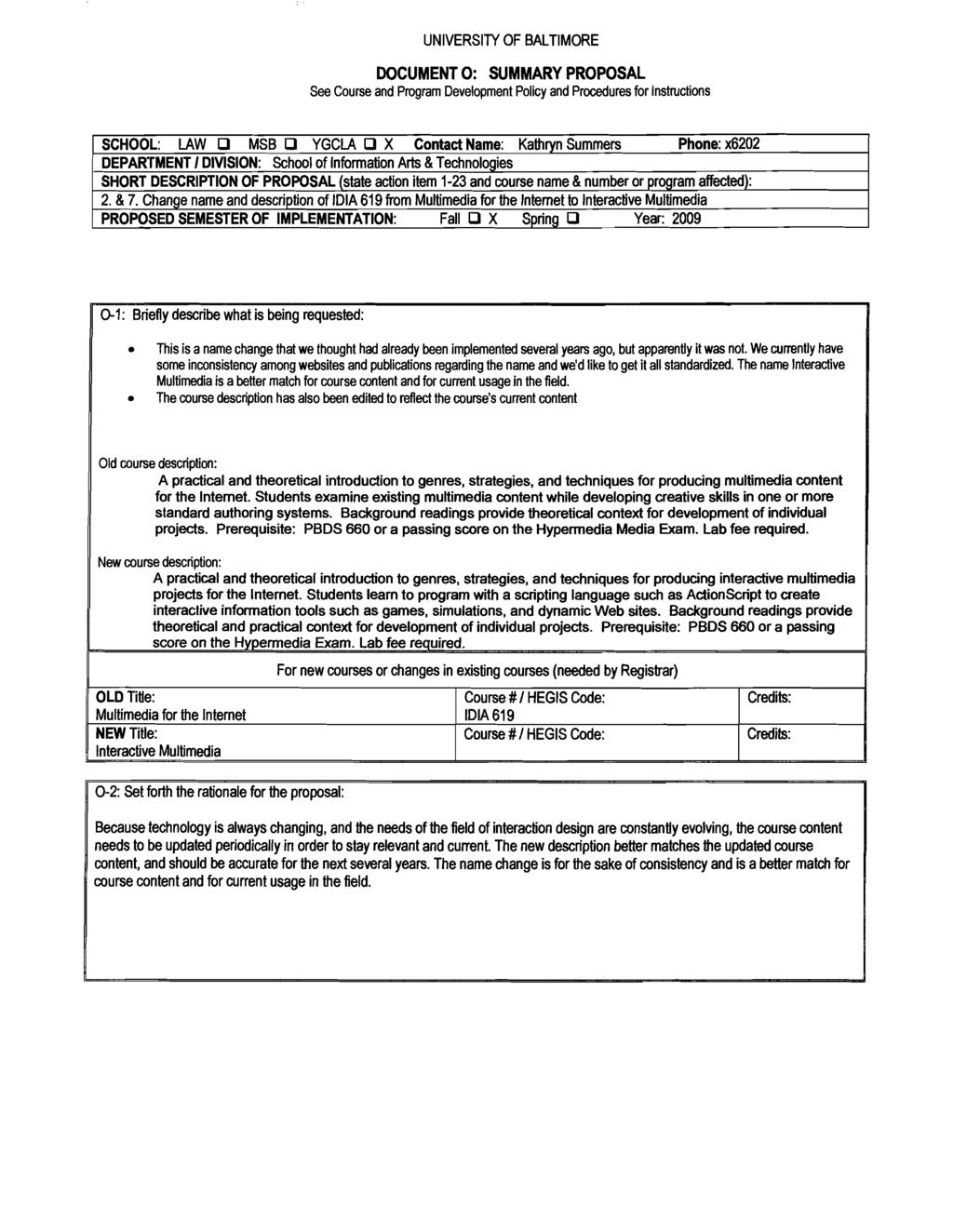 UNIVERSITY OFBALTIMORE DOCUMENT 0: SUMMARY PROPOSAL See Course and Program Development Policy and Procedures forinstructions SCHOOL: LAW [J MSB [J YGCLA [J X ContactName: Kathryn Summers Phone: x6202