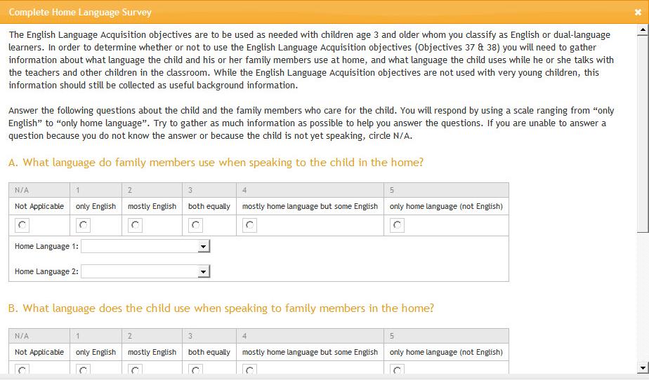 Children s Records Home Language Survey Getting Started The Home Language Survey determines whether Objectives 37 and 38 (the English Language Acquisition objectives) will be included for this child.